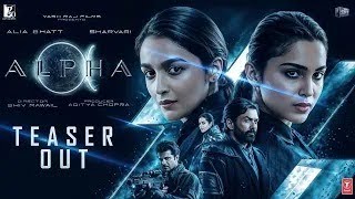 Alpha  Official Trailer Alia  Sharvari  Shiv Rawail Aditya Chopra Bobby Deol YRF Spy Universe [upl. by Dun]