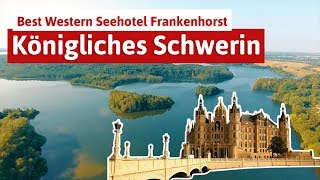 Königlicher Urlaub in Schwerin  Best Western Seehotel Frankenhorst [upl. by Amlas359]