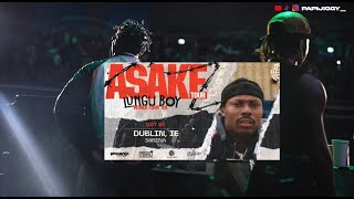 ASAKE LIVE IN DUBLIN 2024  ASAKE LUNGU BOY TOUR  ASAKE IN DUBLIN BEHIND THE SCENE IN 4K [upl. by Tavi]