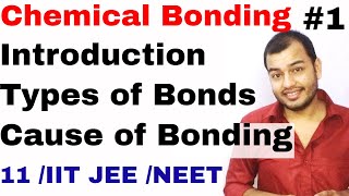 11 Chap 4  Chemical Bonding and Molecular Structure 01 Introduction  Cause of Chemical Bonding [upl. by Schriever]