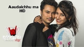 Aaundaichhu ma  Mokshya  Sanjeev Singh  Video Songs  New Nepali Movie  World Premiere [upl. by Mehalek]