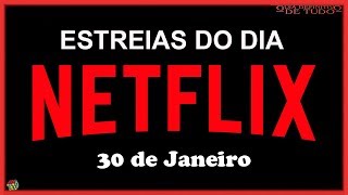 ESTREIAS IMPERDÍVEIS NETFLIX DO DIA 30 DE JANEIRO QUE VOCÊ TEM QUE VER  GUIA DEFINITIVO DE TUDO [upl. by Winna727]