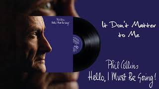 Phil Collins  It Dont Matter to Me 2016 Remaster [upl. by Nettie]