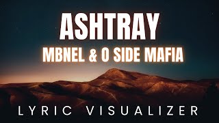 MBNel amp O SIDE MAFIA  Ashtray  LYRIC VISUALIZER Version [upl. by Atikihs]