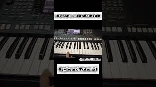 ✨ DastaanEOm Shanti Om ✨ Keyboard Tutorial bymusicwithadline [upl. by Eimilb]