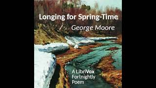 Longing for Springtime by George Logan Moore read by Various  Full Audio Book [upl. by Eerdna27]