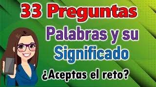 Significado de Palabras 33 Preguntas  ¿Cuánto sabes  Cultura General  Quiz Trivia Test [upl. by Drawd964]