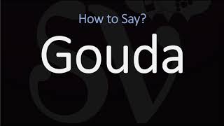 How to Pronounce Gouda  English American Dutch Pronunciation [upl. by Nath]