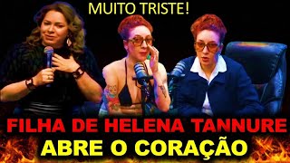 LAMENTÁVEL FILHA de HELENA TANURE FALA TUDO [upl. by Purity]