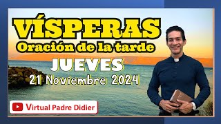 Vísperas de hoy Jueves 21 Noviembre 2024 Presentación de la Virgen María Padre Didier [upl. by Osithe394]