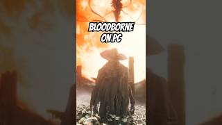 You Can Finally Play Bloodborne on PC bloodborne fromsoftware pc [upl. by Orran]