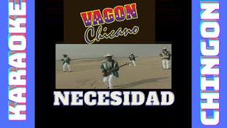 KARAOKE  Vagon Chicano  Necesidad [upl. by Rofotsirk]