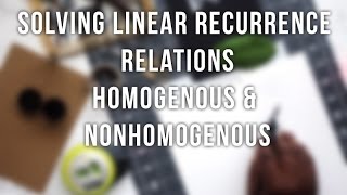 Algorithms  Solving Linear Recurrence Relations  Homogenous amp NonHomogenous [upl. by Miche]