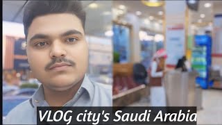 VLOG citys Saudi Arabia [upl. by Cynthia]