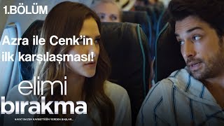 Azra ile Cenk’in ilk karşılaşması  Elimi Bırakma 1Bölüm [upl. by Rambort]