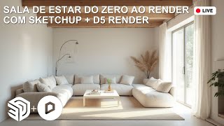 Sala de Estar Perfeita no SketchUp e D5 Render – Aprenda o Passo a Passo [upl. by Ekrub]