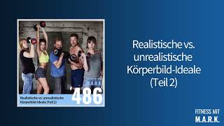 486 Wie Du ein realistisches Körperbild entwickelst  Fitness mit Mark Audio [upl. by Nylekoorb695]