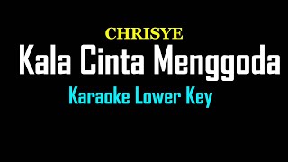 Kala cinta menggoda Chrisye Karaoke Lower Key Nada Rendah [upl. by Nimajeb]