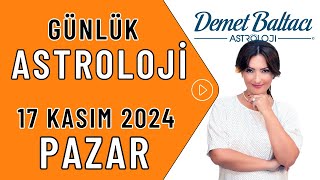 Bugün 17 Kasım 2024 Pazar günlük burç yorumu Astrolog Demet Baltacı astroloji burçlar haberler [upl. by Gigi]