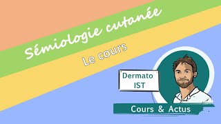 12 L’examen dermatologique partie 2  la sémiologie cutanée [upl. by Jobi]