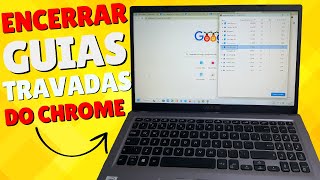 GERENCIADOR DE TAREFAS DO GOOGLE CHROME COMO ENCERRAR GUIAS TRAVADAS DE FORMA RÁPIDA [upl. by Shayn818]