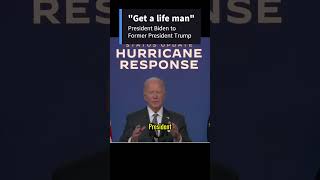 President Biden to Trump at Press Conference for Hurricane Milton quotGet a Life Manquot [upl. by Loutitia]