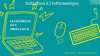 Initiation Informatique  Les composants dun ordinateur [upl. by Ayadahs]