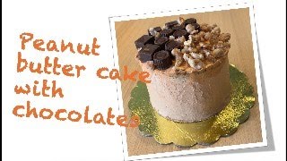 Peanut Butter Cake with Chocolates and sand peanuts Peanut butter frosting filling  Cake4three [upl. by Lamee242]