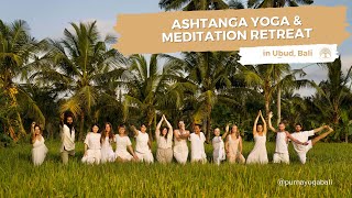 Transformational Yoga Experience in Bali  Ashtanga Yoga amp Meditation Retreat  Purna Yoga Bali [upl. by Ragas14]