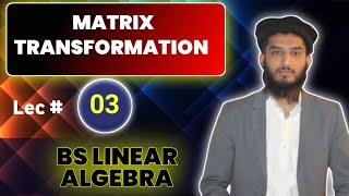 Matrix Transformation  Bs Linear Algebra  by Engineer Arif [upl. by Hilleary]