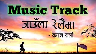 Jaula Relaima  Karaoke Music Track by Kamal Khatri [upl. by Gotthard]