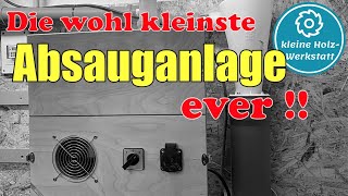 Die kleinste Absauganlage  speziell für kleine Werkstätten ⎜Vorstellung⎜kleine holzwerkstatt [upl. by Zohara]