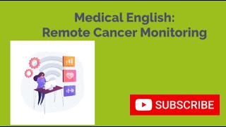 MEDICAL ENGLISH Remote Cancer Monitoring for Cancers with Poor Prognosis [upl. by Bink308]