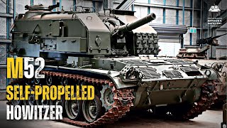 The M52 SelfPropelled Howitzer From Bulldog to Bomb Thrower [upl. by Blanka]