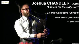 FIL 2023 Joshua CHANDLER Austr Lament for the Only Son Pibroch 07 août video YP [upl. by Hanna113]