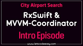 Intro City Airport Search  RxSwift MVVM Coordinator iOS App [upl. by Nomit584]