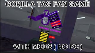 Gorilla Tag Fan Game With Mods  No PC [upl. by Ymer941]