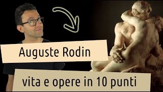 Auguste Rodin vita e opere in 10 punti [upl. by Ettedanreb608]