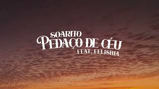 Soarito  Pedaço de Céu feat Felishia Prod Shalom Beatz Lyric Vídeo [upl. by Naanac]