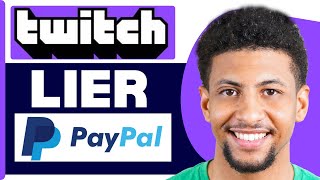 Comment Lier Son Compte Paypal A Twitch  En 2025 [upl. by Knutson]