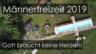 Männerfreizeit 2019  Gott braucht keine Helden [upl. by Hsetih]