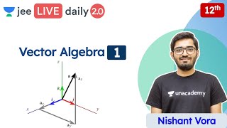 JEE 2022 Vector Algebra L1  Class 12  Unacademy JEE  JEE Maths  Nishant Vora [upl. by Mastrianni]