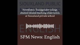 SPM News English  NewsExtra Transgender college student denied teaching observation at [upl. by Barnett]