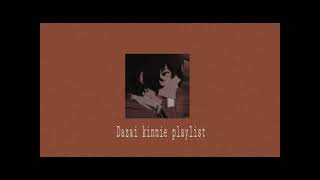 Dazai Osamu Kinnie Playlist [upl. by Pepillo526]