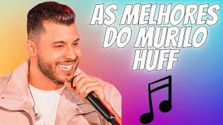 AS MELHORES DO MURILO HUFF AS MAIS TOCADAS [upl. by Rez]