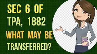 Sec 6 of Transfer of Property Act 1882 I What May be Transferred [upl. by Eimas]