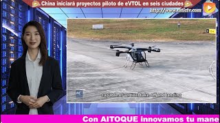 China iniciará proyectos piloto de eVTOL en seis ciudades [upl. by Eelyab543]