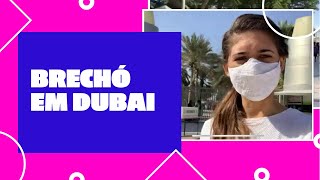 Conhecendo o Brechó em Dubai [upl. by Molli]