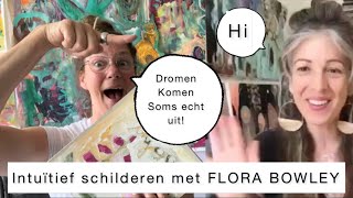 Intuïtief schilderen met FLORA BOWLEY in FREE FLO ik ontmoette flora🎉 [upl. by Karine]