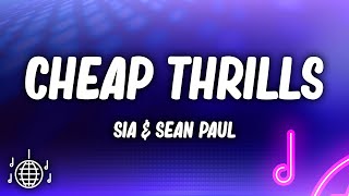 Sia  Cheap Thrills Lyrics ft Sean Paul Le Youth Remix [upl. by Marketa]